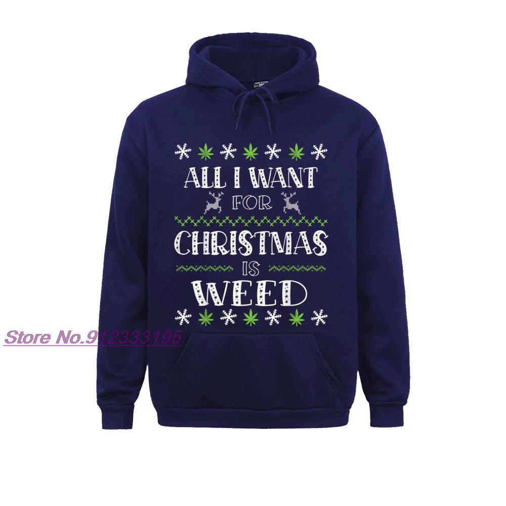 All I Want For Christmas Is Weed Marijuana Cannabis Hoodies Oversized Sweatshirts Printed On Long Sleeve 2 - Weed Hoodie