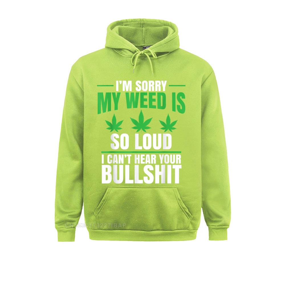 My Weed Is So Loud Hoodies Wholesale Gift Long Sleeve Men Sweatshirts Tight Hoods 1 - Weed Hoodie