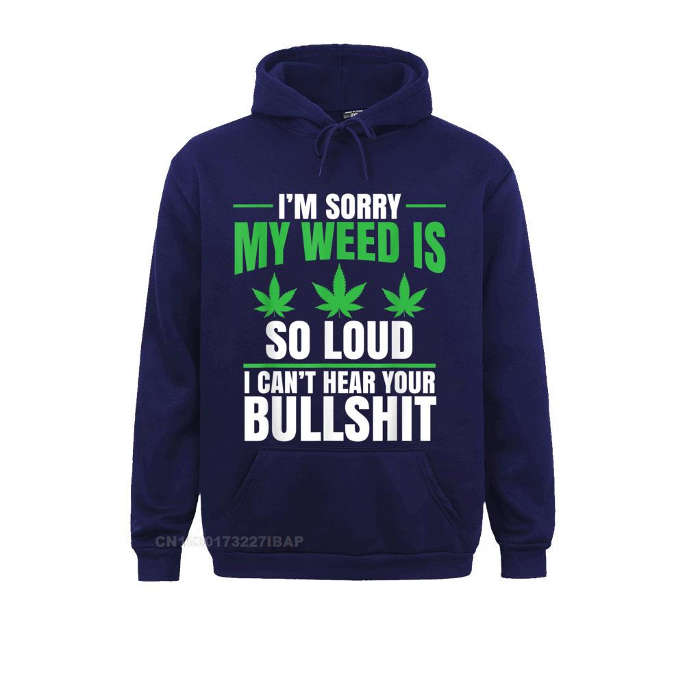 My Weed Is So Loud Hoodies Wholesale Gift Long Sleeve Men Sweatshirts Tight Hoods 3 - Weed Hoodie