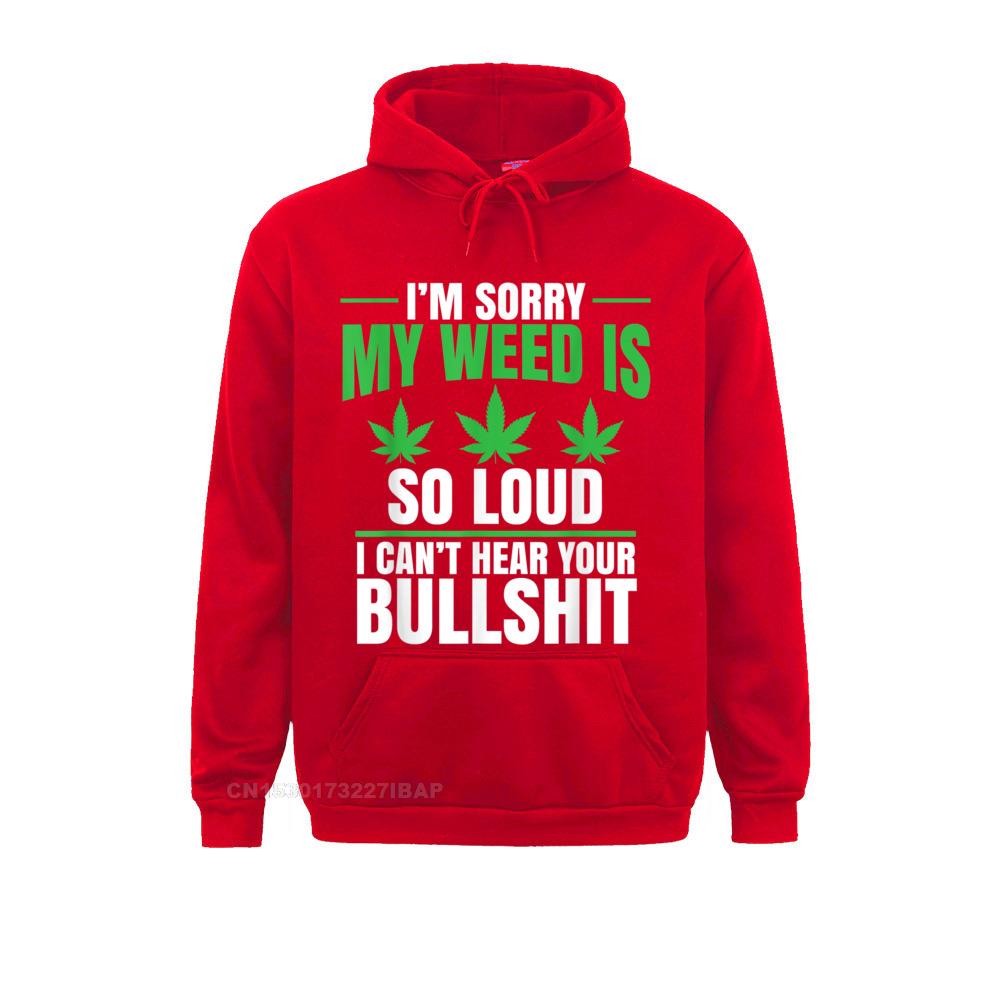 My Weed Is So Loud Hoodies Wholesale Gift Long Sleeve Men Sweatshirts Tight Hoods 4 - Weed Hoodie