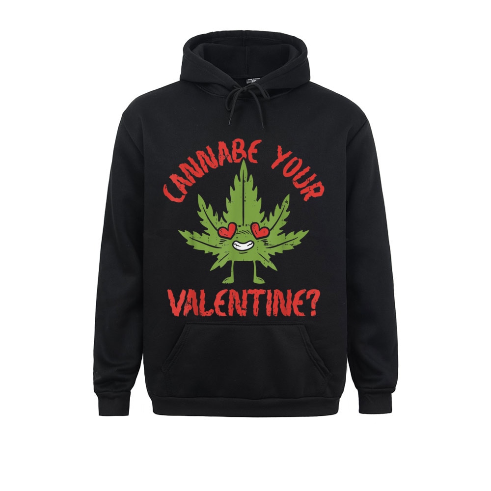 Newest Men Sweatshirts Long Sleeve Hoodies Sportswear Cannabe Your Valentine 420 Cannabis Marijuana Weed Stoner - Weed Hoodie