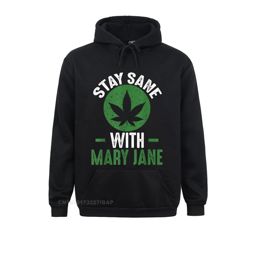 Stay Sane Mary 420 Weed Pot Stoner Youthful Hoodies For Men Autumn Sweatshirts Birthday Hoods Designer - Weed Hoodie